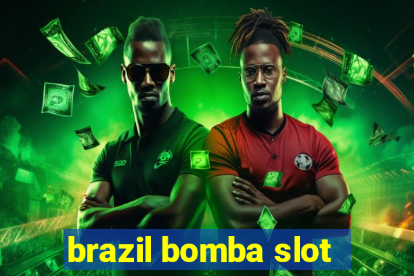 brazil bomba slot