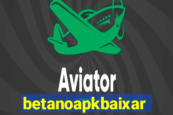 betanoapkbaixar