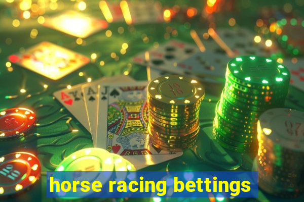 horse racing bettings