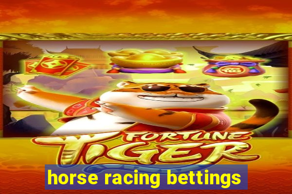 horse racing bettings