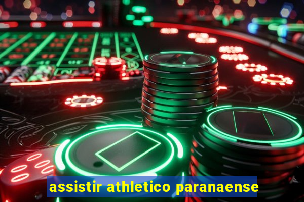 assistir athletico paranaense