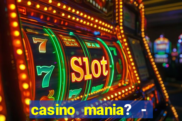 casino mania? - slots & bingo