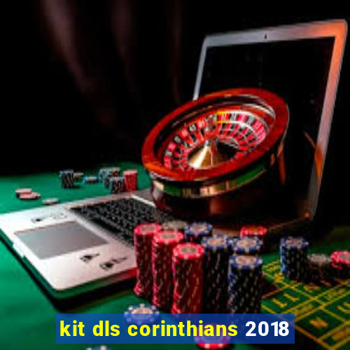 kit dls corinthians 2018