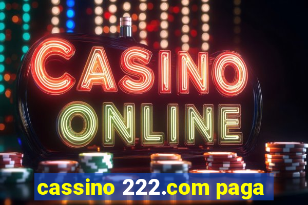 cassino 222.com paga