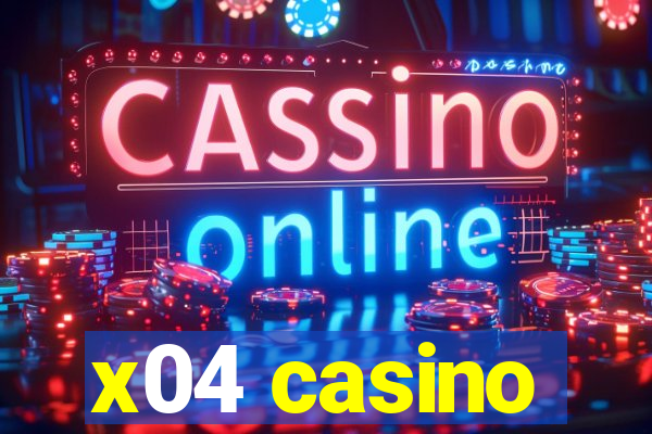 x04 casino