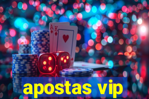 apostas vip