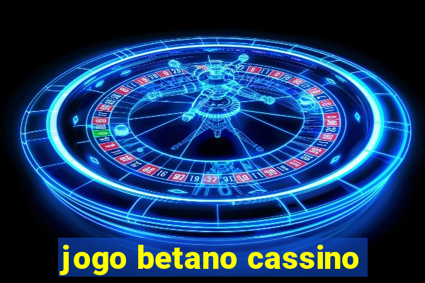 jogo betano cassino