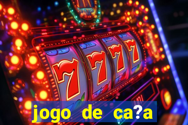 jogo de ca?a níquel online