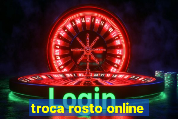 troca rosto online