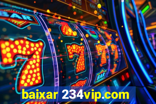 baixar 234vip.com