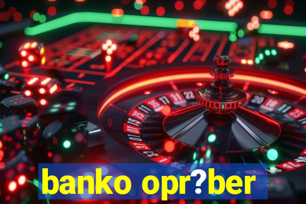 banko opr?ber