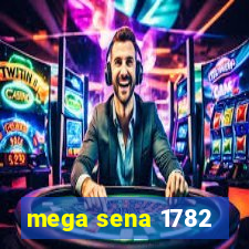 mega sena 1782