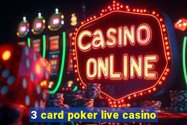 3 card poker live casino