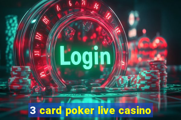 3 card poker live casino