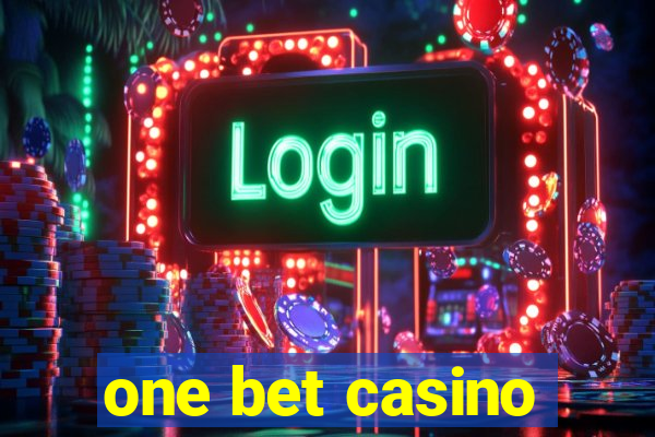 one bet casino