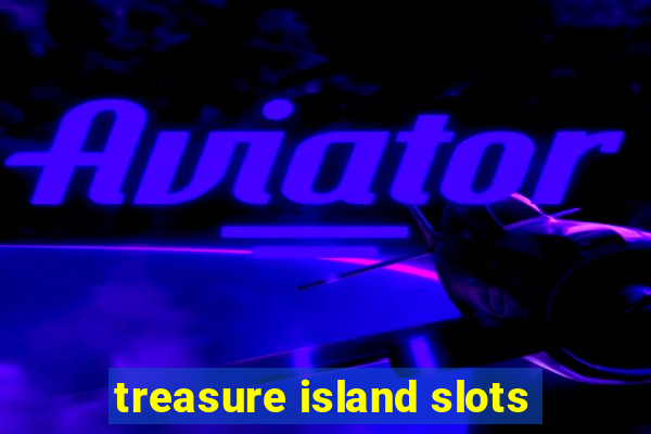 treasure island slots