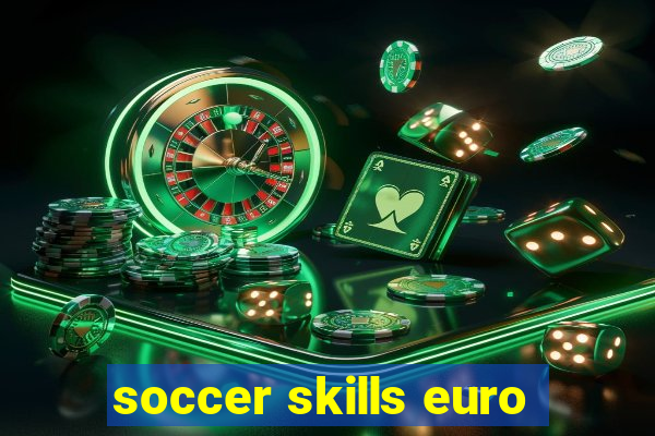 soccer skills euro