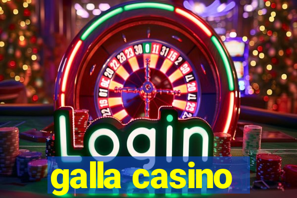 galla casino