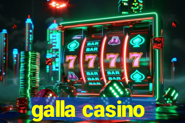 galla casino