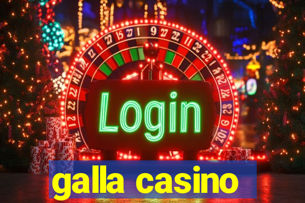 galla casino