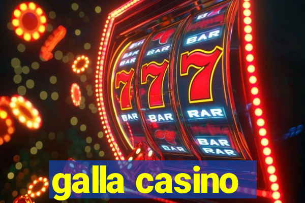 galla casino