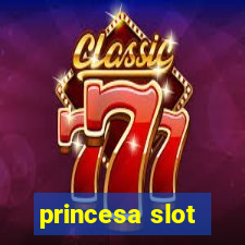 princesa slot