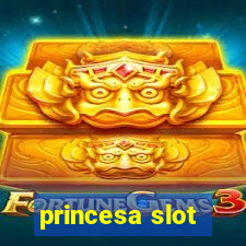 princesa slot