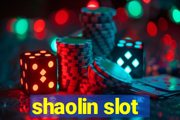 shaolin slot