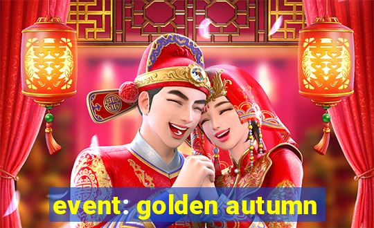 event: golden autumn