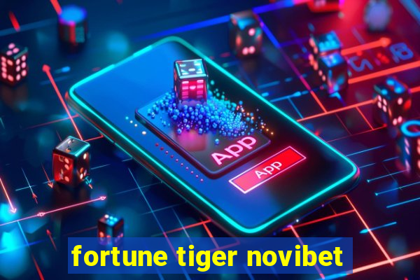 fortune tiger novibet