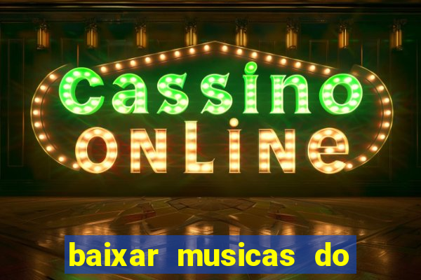 baixar musicas do roberto carlos