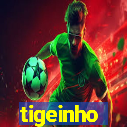 tigeinho