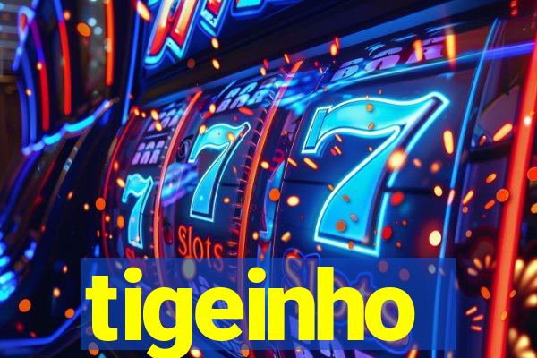 tigeinho