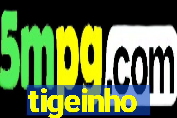 tigeinho