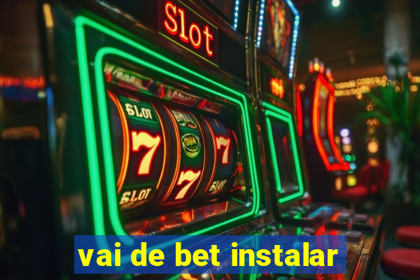 vai de bet instalar