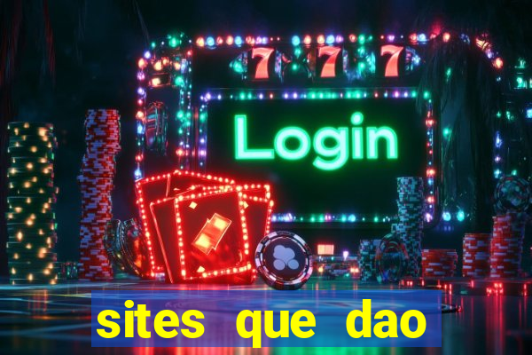 sites que dao bonus de cadastro