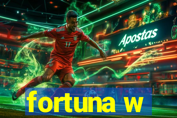 fortuna w