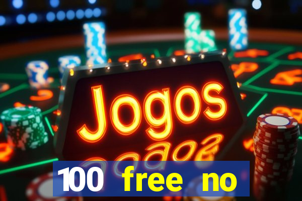 100 free no deposit casino