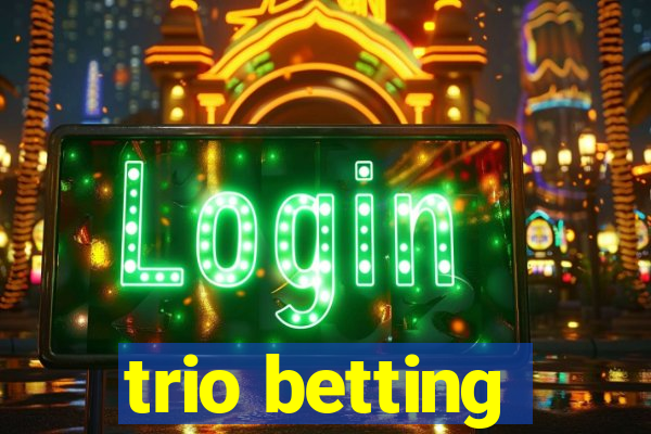 trio betting