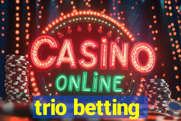 trio betting