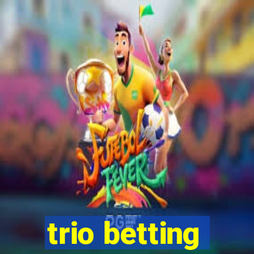 trio betting