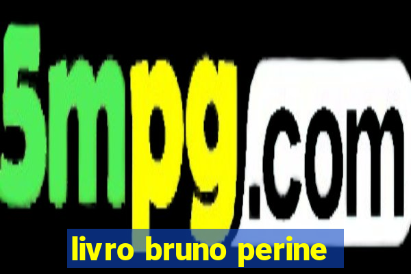 livro bruno perine