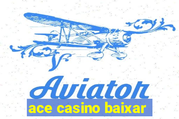 ace casino baixar