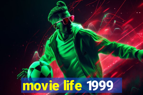 movie life 1999