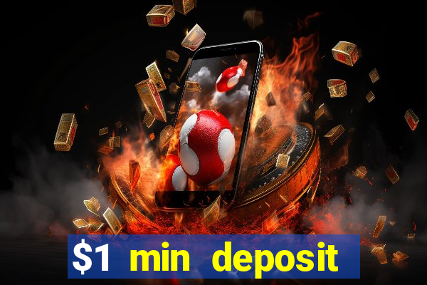 $1 min deposit online casino