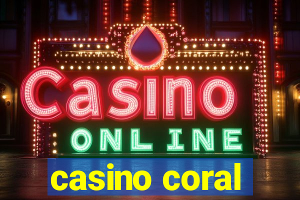 casino coral