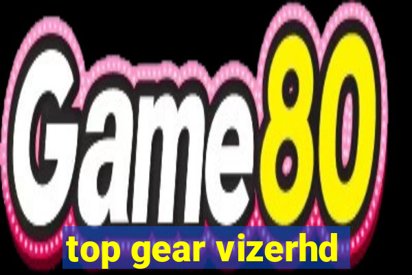 top gear vizerhd