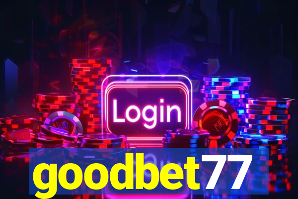 goodbet77