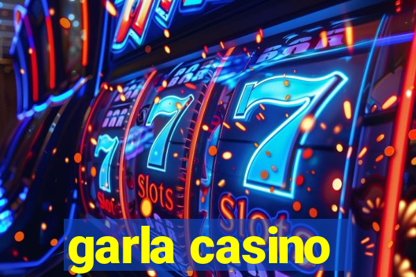 garla casino