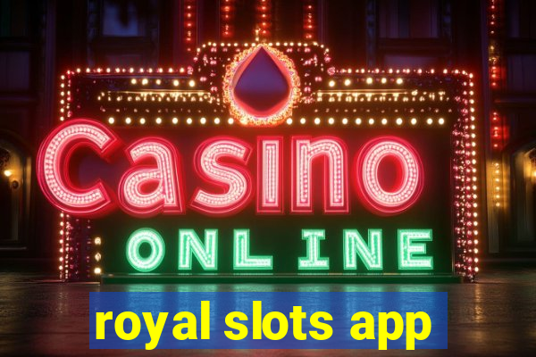 royal slots app